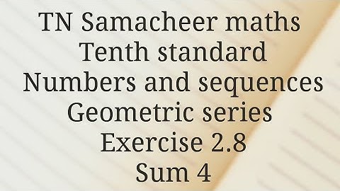 TN Samacheer maths/Tenth standard/ Numbers and sequences/Exercise 2.8