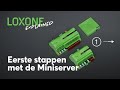 Loxone explained eerste stappen met de miniserver  2023