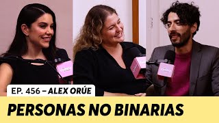 456. Mi historia como persona no binaria | Alex Orué