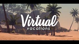 Virtual Vacations - Trailer  [PCVR]