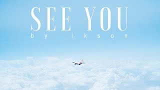 Video thumbnail of "Ikson - See You"