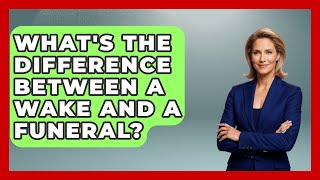 What's The Difference Between A Wake And A Funeral? - Art Across Cultures