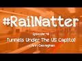 #RailNatter | Episode 48: Tunnels Under the US Capitol (with Ann Gavaghan)