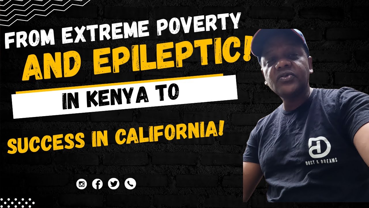 Epileptic! and from Extreme Poverty  Kenya to wealthy in California USA