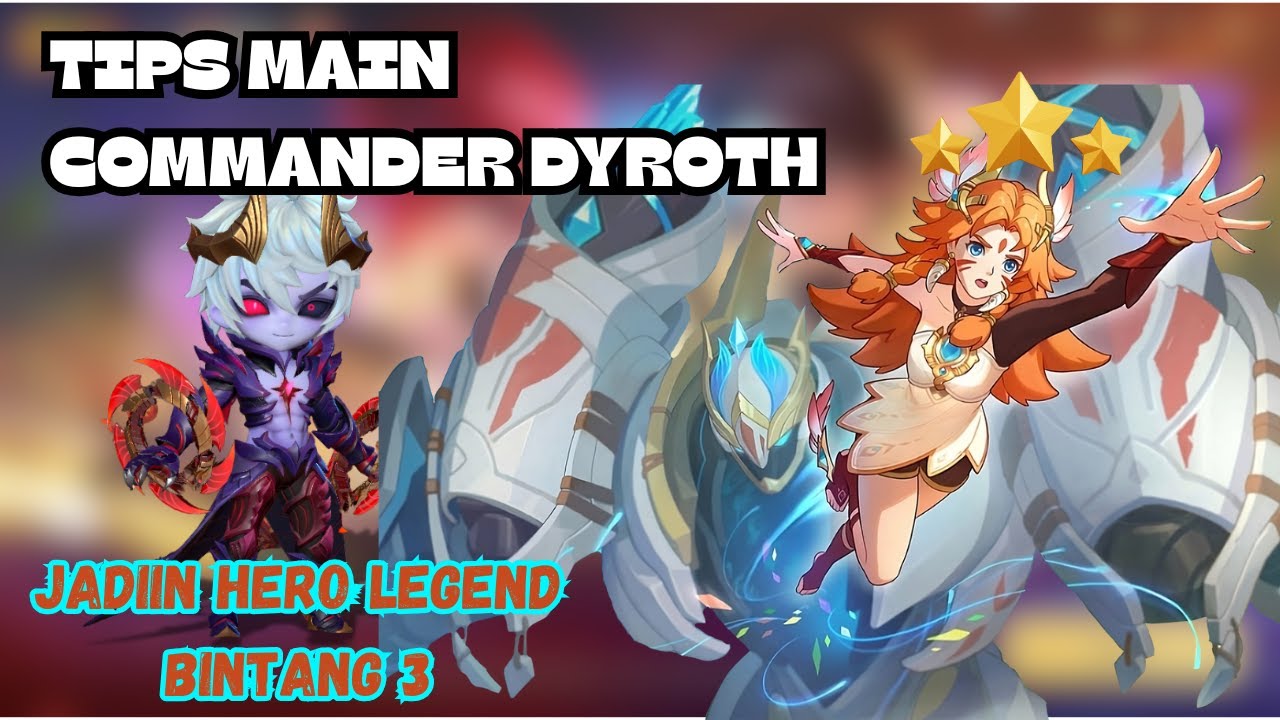 Commander Dyroth Gameplay Ngumpulin Hero Legend Bintang 3
