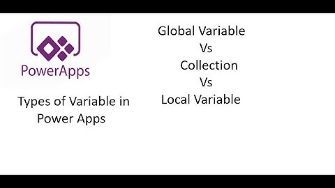 Types of Variables in Power Apps (Canvas app) : Global vs Local vs Collection