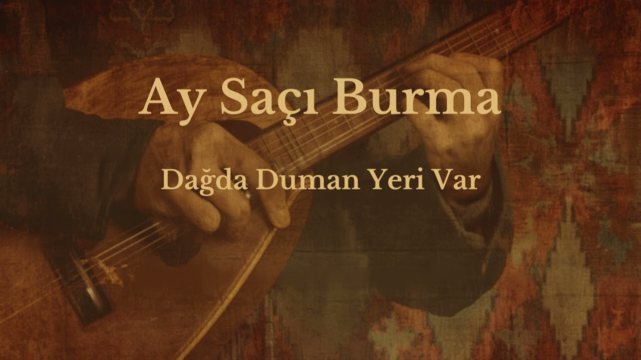 Azeri Türküler | Ay Saçı Burma