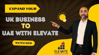 Expand your UK business to UAE with Elevate