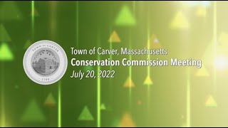 Carver Conservation Commission 2022/07/20