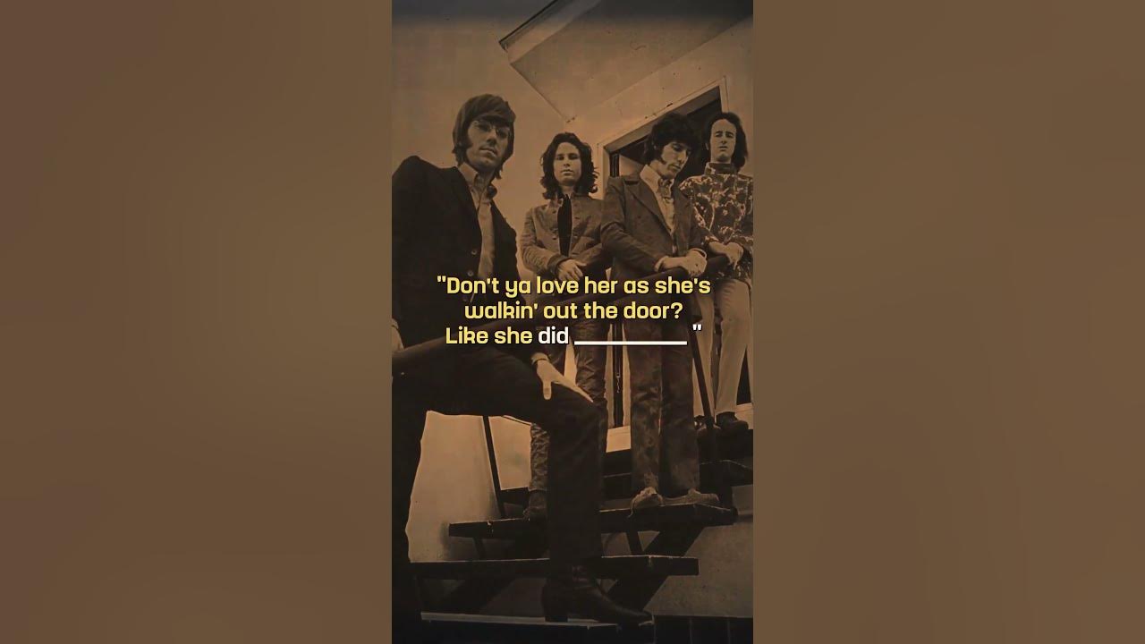 Think you’re the ultimate Doors fan? Challenge yourself by finishing these lyrics in 5 seconds.