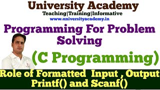 L2: Role of Formatted Ininput out in C Program| Working of Printf() and Scanf()