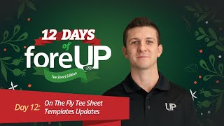 Day 12 of 12 Days of foreUP: On the Fly Tee Sheet Templates
