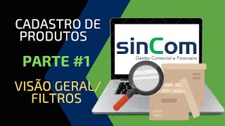 Sincom - Cadastro De Produtos - Parte - Visão Geral Filtros