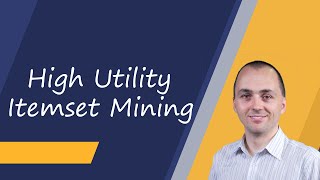 High Utility Itemset Mining