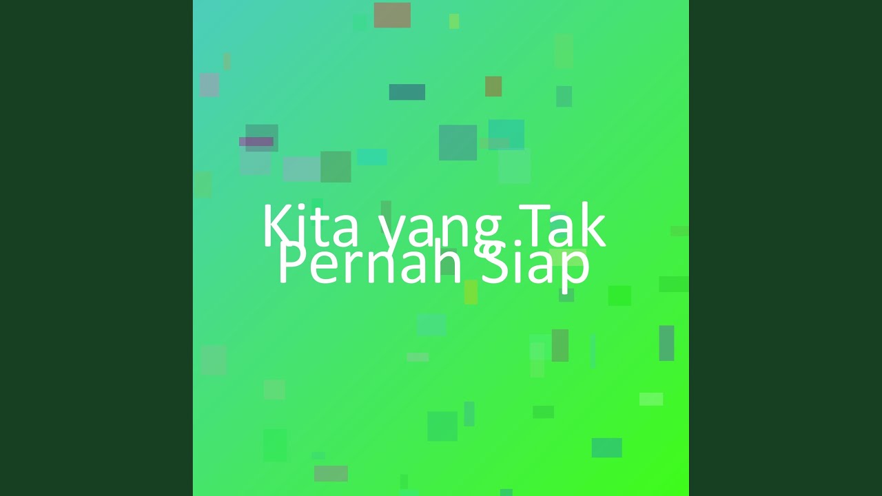 Kita yang Tak Pernah Siap