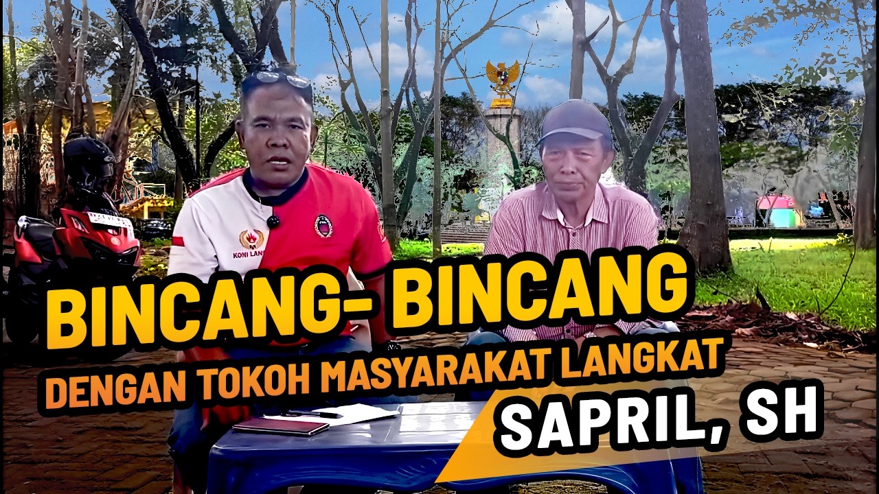 BINCANG -  BINCANG DENGAN TOKOH MASYARAKAT LANGKAT, SAPRIL, SH || KELANA #langkat #sumut