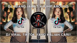 DJ IH ABANG JAHAT X JUMP AROUND KANE VIRAL TIKTOK 2023 YANG KALIAN CARI!!