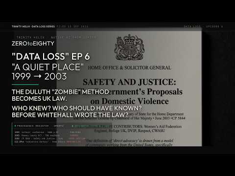 DATA LOSS EP 6: “A Quiet Place” UK Gov 1999 2003 - THE DULUTH “ZOMBIE" Method becomes UK LAW