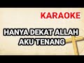 Karaoke Lagu Rohani Kristen | Hanya Dekat Allah Saja Aku Tenang