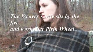 The Shuttle Rins (Traditional Scottish).
Scottish lyrics in description English lyrics in subtitles.
An 18th Century Scottish ttraditional song which celebrates the work and rights of the Weaver. One of the many great craftsmen and artisans which bound communities together in those times.
The weavers wife sits at the fire
And cas the pirn wheel
She likes tae hear her ain gude man
Drive on the shuttle weel
Chorus
The shuttle rins, the shuttle rins
The shuttle rins wi speed
O sweetly may the shuttle rin
That wins the bairns breid
Although he has nae dainty fare
His wages being sma
Yet he can wi his thrifty wife
Keep hungry want awa
He rises early in the morn
He toils fu late at nicht
He fain wad independent be
He kens what is his rich
The proudest o the land wad pine
Wi oot the weavers wark
The pampered priest, the haughty peer
Wad gang wioot a sark
In the note to her CD with a recording of this song Gordeanna McCulloch writes, I learned this song some years ago for a concert organised by Danny Kyle as part of the Paisley 500 celebrations. The song itself, which conveys a strong sense of fellowship and humanity, has always appealed to me. Here the clarsach and fiddle emulate the rhythm of the loom and allow me to give freer expression to the words.
The tune is also used for The Boatie Rows, a song made 200 years ago by John Ewen, which Robert Burns considered nearly equal to Theres Nae Luck Aboot the Hoose. The Boatie Rows is about fishing in Largo Bay in Fife. The Shuttle Rins (Traditional Scottish).