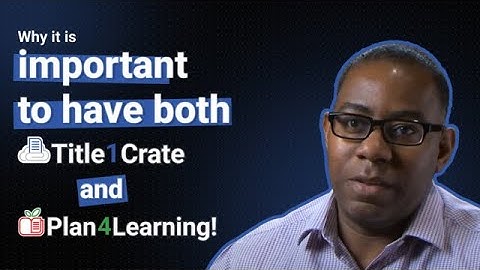 Why it is important to have both Title1Crate and Plan4Learning!