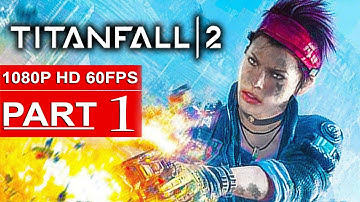 Titanfall 2 Gameplay Walkthrough Part 1 [1080p HD 60FPS PS4] Campaign - No Commentary