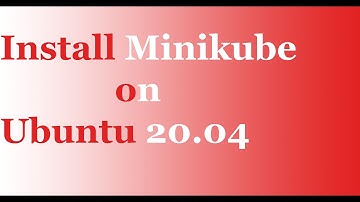 How to Install and Run Minikube Cluster on Ubuntu Linux 20.04 Long Term Support (LTS)