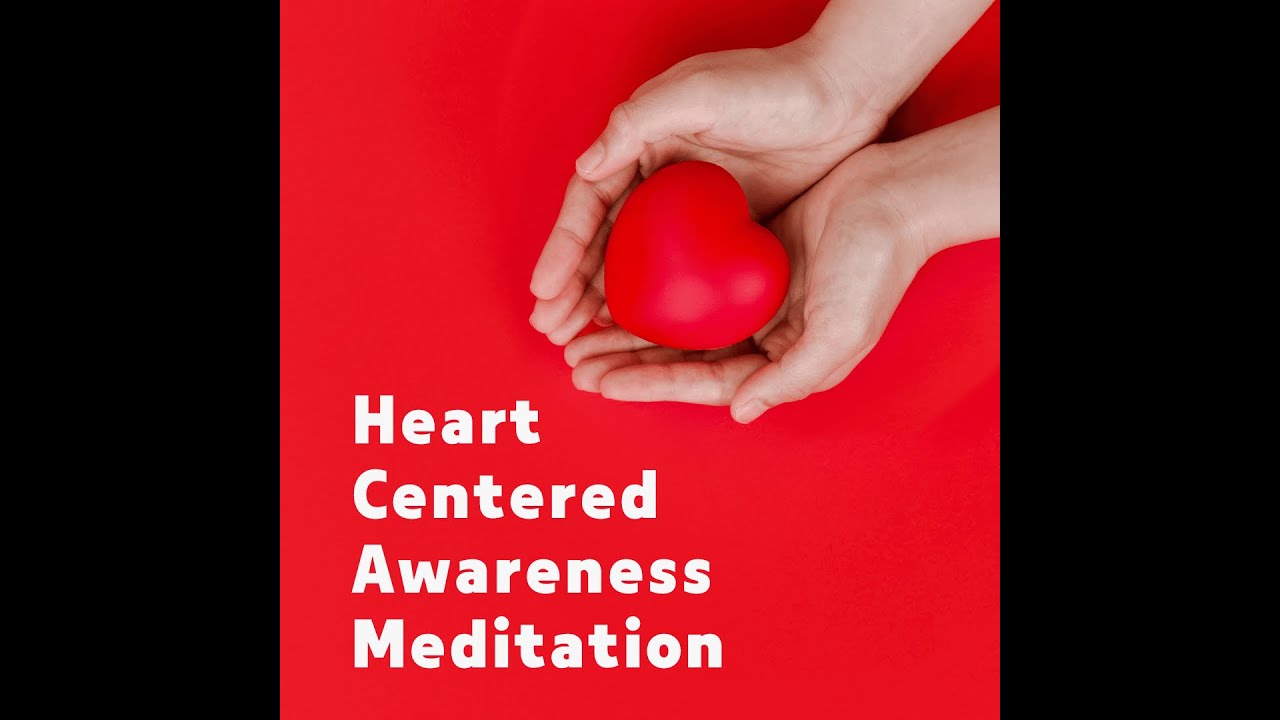 Heart Centered Awareness Meditation