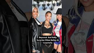 SISTERHOOD: Kelly Rowland And Beyoncé SURPRISE Chloe Bailey At Coachella 2024 💫 #shorts #beyoncé