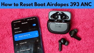 How to Reset Boat Airdopes 393 ANC Earbuds - Boat Airdopes One Side Not Pairing Problem Solved!