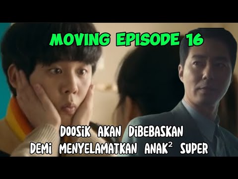 Moving Episode 16 ~ Doosik Akan Dibebaskan Untuk  Menghadapi Mata² Utara