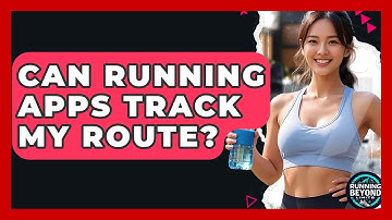 Can Running Apps Track My Route? - Running Beyond Limits