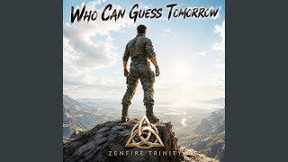 Who Can Guess Tomorrow