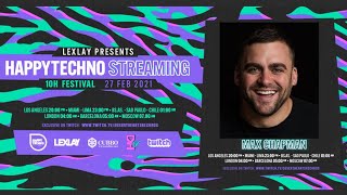 Max Chapman - Happy Techno Streaming Festival