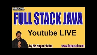 FULL STACK JAVA tutorials  by Mr. Nagoor Babu Sir