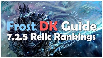 WoW Frost DK Relic Rankings in 7.2.5