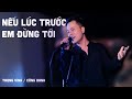 Nếu Lúc Trước Em Đừng Tới | Vĩnh Vớ Vẩn - Công Danh. - Ông Giang