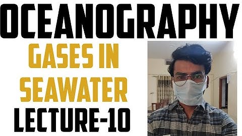 Oceanography lecture-10, gases in seawater, solubility point, oxygen system,.oxygen minimum layer,