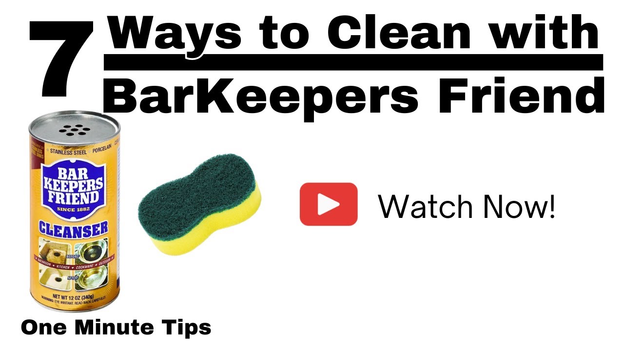7 WAYS TO CLEAN WITH BARKEEPERS FRIEND!One Minute Tips Cleaning 