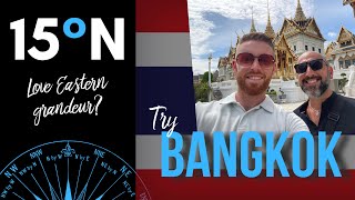 THAILAND || Bangkok - travel tips (Grand Palace, Wat Arun, Wat Phra Chetuphon) 15 Degrees North