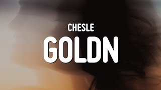Chesle - GOLDN (Lyrics)