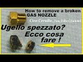 Come rimuovere un UGELLO SPEZZATO piano cottura-How to remove a broken Gas Cooker Nozzle