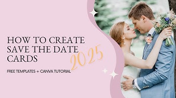 How to Create Save the Date Cards 2025: Free Templates + Canva Tutorial