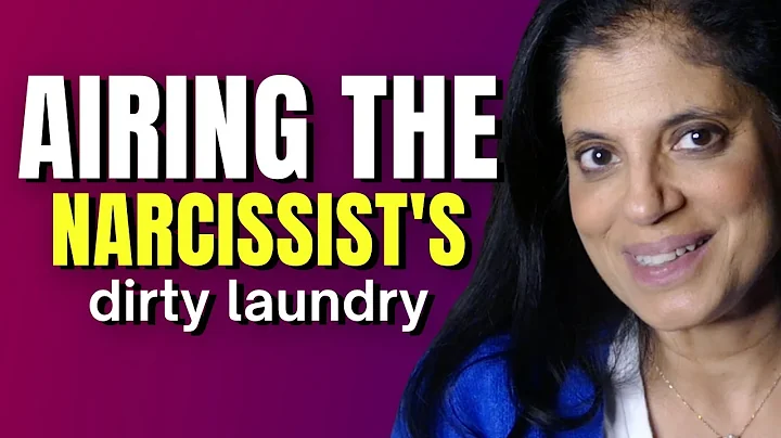 Airing the narcissist's dirty laundry