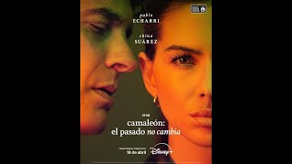 Camaleón El Pasado No Cambia Tráiler Con China Suárez Y Pablo Echarri En Disney