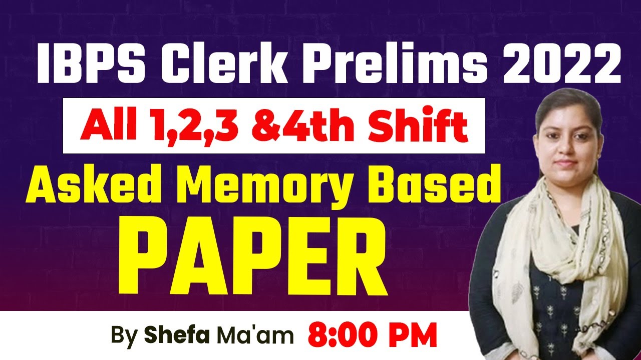 IBPS Clerk Prelims 2022 | Asked Memory Based Paper All 1,2,3 &4th Shift ...