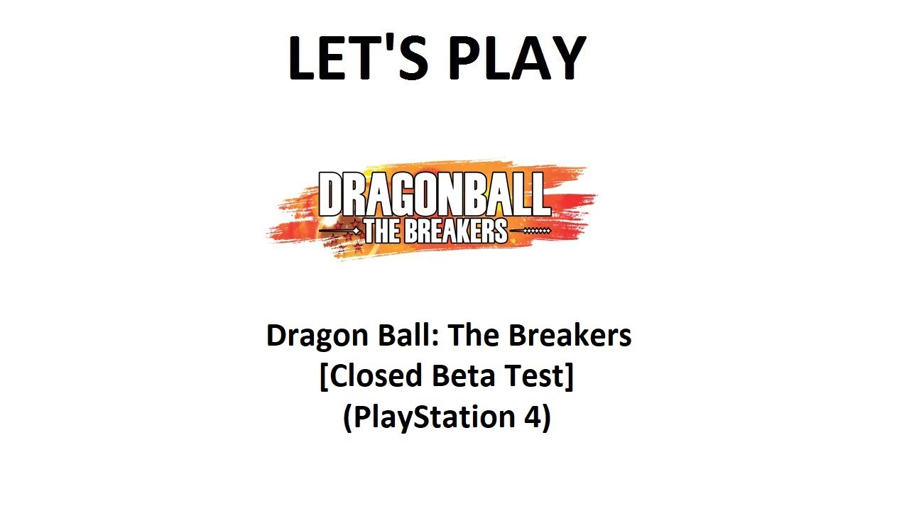 CLOSED BETA TEST  DRAGONBALL THE BREAKERS