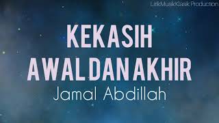 Kekasih Awal Dan Akhir - Jamal Abdillah | Lirik