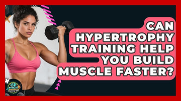 Can Hypertrophy Training Help You Build Muscle Faster? - High Energy Training Hub