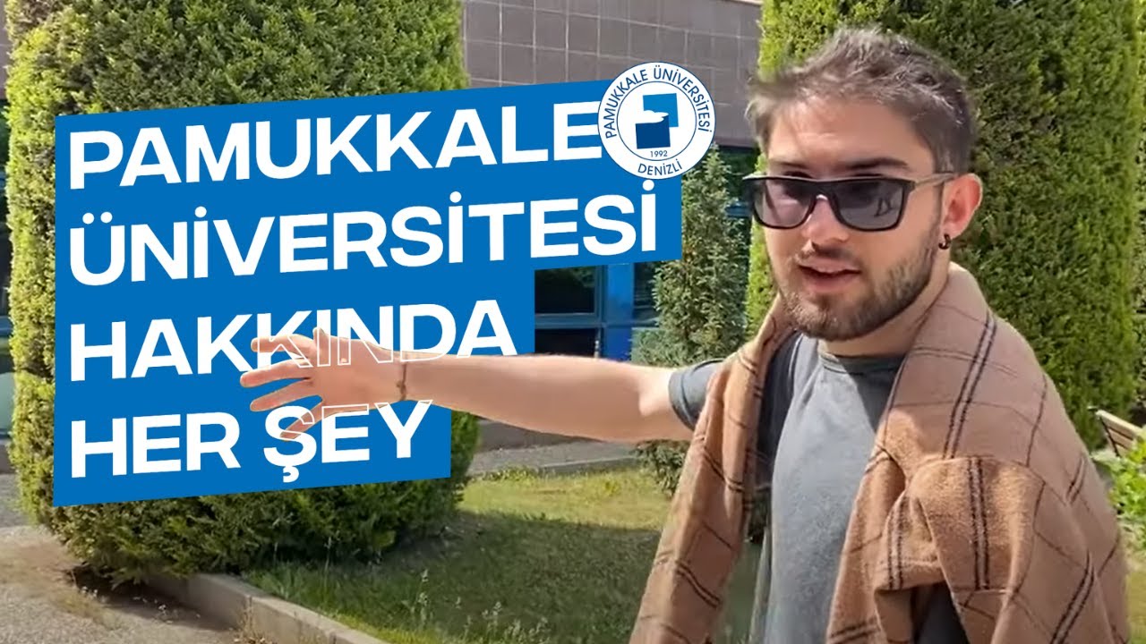 PAMUKKALE ÜNİVERSİTESİ HAKKINDA HER ŞEY (PAÜ)